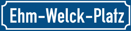 Straßenschild Ehm-Welck-Platz