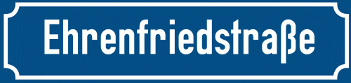 Straßenschild Ehrenfriedstraße zum kostenlosen Download