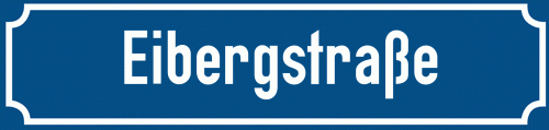 Straßenschild Eibergstraße