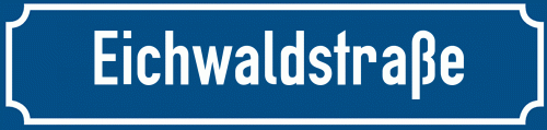 Straßenschild Eichwaldstraße