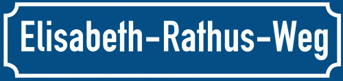 Straßenschild Elisabeth-Rathus-Weg