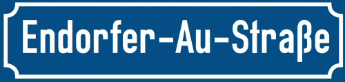 Straßenschild Endorfer-Au-Straße
