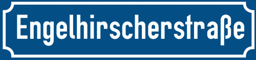 Straßenschild Engelhirscherstraße