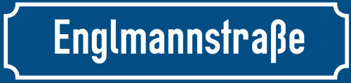 Straßenschild Englmannstraße