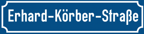 Straßenschild Erhard-Körber-Straße