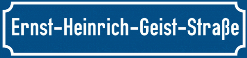 Straßenschild Ernst-Heinrich-Geist-Straße