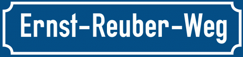 Straßenschild Ernst-Reuber-Weg