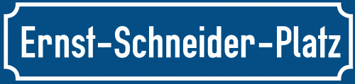 Straßenschild Ernst-Schneider-Platz
