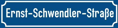 Straßenschild Ernst-Schwendler-Straße
