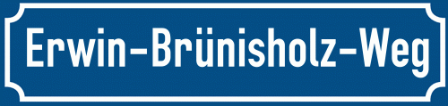 Straßenschild Erwin-Brünisholz-Weg