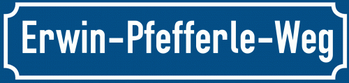 Straßenschild Erwin-Pfefferle-Weg