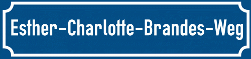 Straßenschild Esther-Charlotte-Brandes-Weg