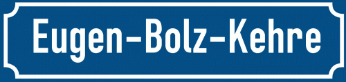 Straßenschild Eugen-Bolz-Kehre