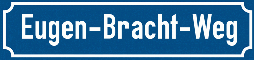 Straßenschild Eugen-Bracht-Weg