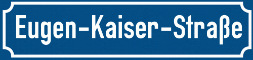 Straßenschild Eugen-Kaiser-Straße