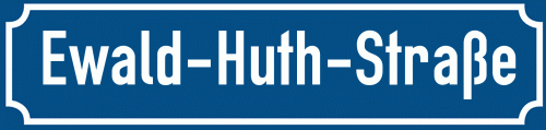 Straßenschild Ewald-Huth-Straße