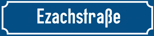 Straßenschild Ezachstraße