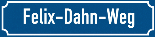 Straßenschild Felix-Dahn-Weg