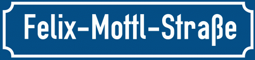 Straßenschild Felix-Mottl-Straße