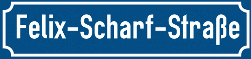 Straßenschild Felix-Scharf-Straße