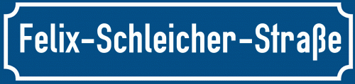 Straßenschild Felix-Schleicher-Straße