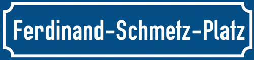 Straßenschild Ferdinand-Schmetz-Platz