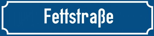 Straßenschild Fettstraße