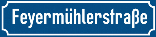 Straßenschild Feyermühlerstraße zum kostenlosen Download