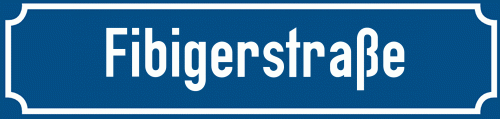 Straßenschild Fibigerstraße