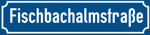 Straßenschild Fischbachalmstraße zum kostenlosen Download
