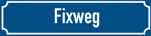 Straßenschild Fixweg