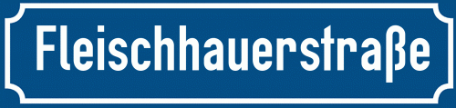 Straßenschild Fleischhauerstraße zum kostenlosen Download