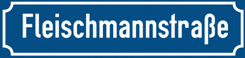 Straßenschild Fleischmannstraße zum kostenlosen Download