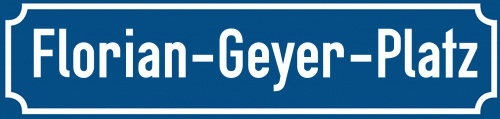 Straßenschild Florian-Geyer-Platz