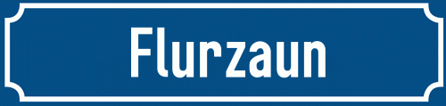 Straßenschild Flurzaun