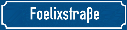 Straßenschild Foelixstraße
