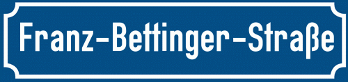 Straßenschild Franz-Bettinger-Straße
