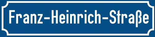 Straßenschild Franz-Heinrich-Straße