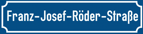 Straßenschild Franz-Josef-Röder-Straße