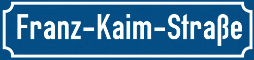 Straßenschild Franz-Kaim-Straße