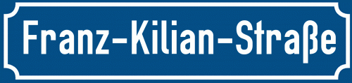 Straßenschild Franz-Kilian-Straße