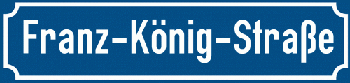 Straßenschild Franz-König-Straße