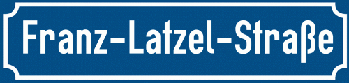 Straßenschild Franz-Latzel-Straße zum kostenlosen Download