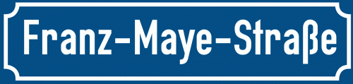 Straßenschild Franz-Maye-Straße