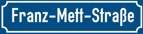 Straßenschild Franz-Mett-Straße