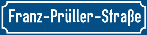Straßenschild Franz-Prüller-Straße