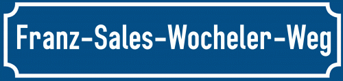 Straßenschild Franz-Sales-Wocheler-Weg