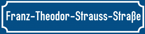 Straßenschild Franz-Theodor-Strauss-Straße