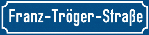 Straßenschild Franz-Tröger-Straße