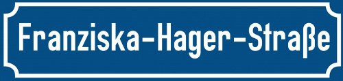 Straßenschild Franziska-Hager-Straße